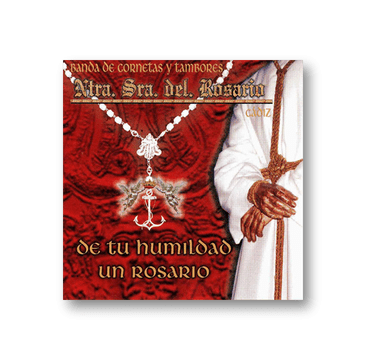 DISCO DE TU HUMILDAD UN ROSARIO - ROSARIO DE CADIZ DISCO DE TU HUMILDAD UN ROSARIO - ROSARIO DE CADIZ