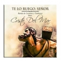 Disco TE LO RUEGO SEÑOR - Cristo del Mar